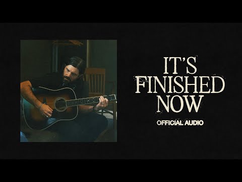 It’s Finished Now - Official Audio