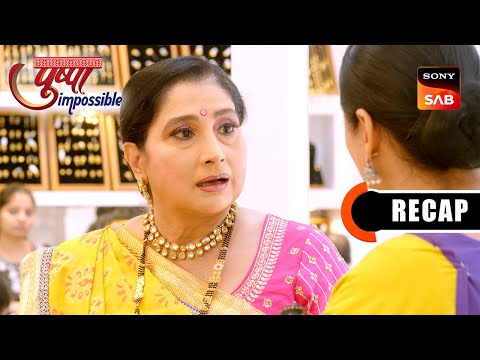 Pushpa Impossible | Ep 1132 & Ep 1133 | RECAP | पुष्पा इम्पॉसिबल