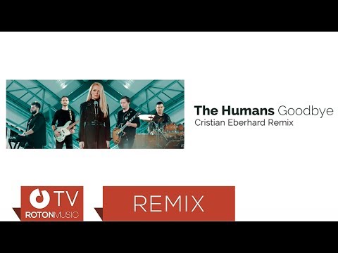 The Humans – Goodbye [Cristian Eberhard Remix] Video