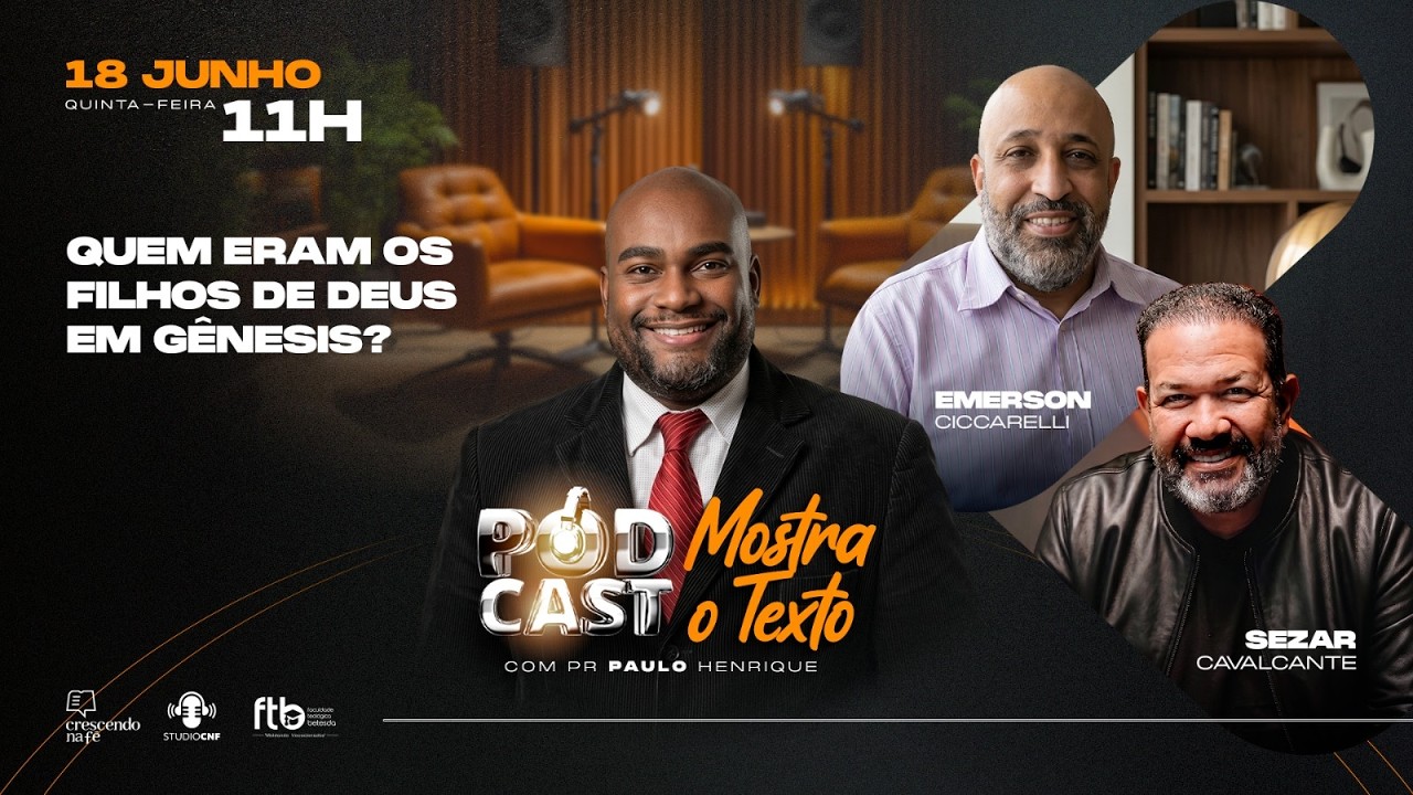 QUEM ERAM OS FILHOS DE DEUS EM GÊNESIS? PR. PH, PR. CICCARELLI  E PR. SEZAR  - 18/06/26 (AO VIVO)