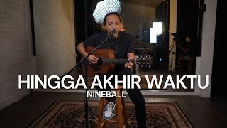 Download lagu FELIX IRWAN NINEBALL HINGGA AKHIR WAKTU... mp3