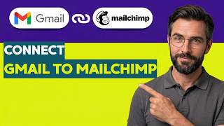How to Connect Gmail to Mailchimp [2026 Full Guide]