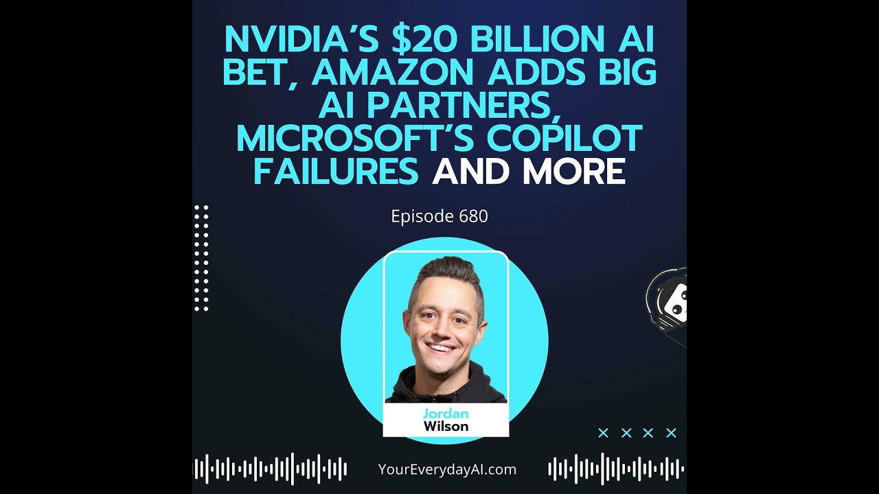 NVIDIA’s $20 billion AI bet, Amazon adds big AI partners, Microsoft’s Copilot failures and more