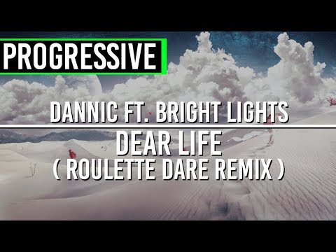 Dannic ft. Bright Lights - Dear Life (Roulette Dare Remix)