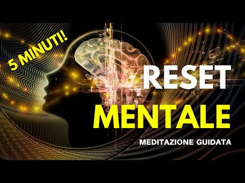 Reset Mentale in 5 Minuti - Meditazione guidata - Calma ansia e stress