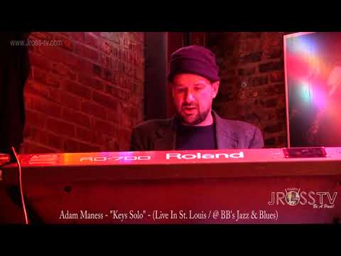 James Ross @ Adam Maness - "Keys Solo / Keyon Harrold Band" - www.Jross-tv.com (St. Louis)