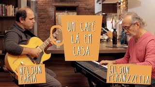Um café lá em casa com Gilson Peranzzetta e Nelson Faria