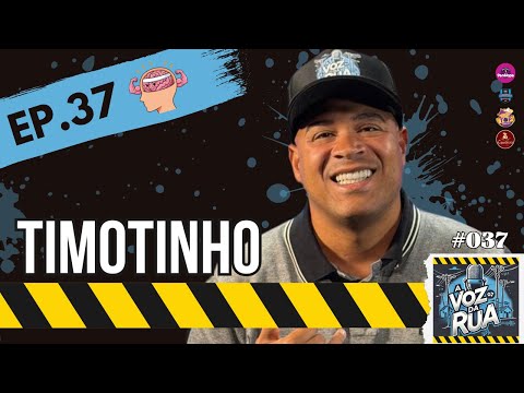 Timotinho - A voz da rua #037