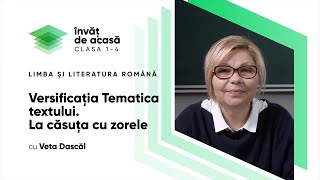 "Versificaţia. Tematica textului. La căsuța cu zorele"