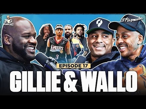Gillie & Wallo Bring Shaq A Million Dollaz Worth Of Game | Ep 17 | THE BIG PODCAST Full Episode