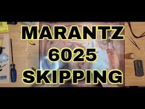 Marantz 6025: Skipping, Speed Issues & General Service
