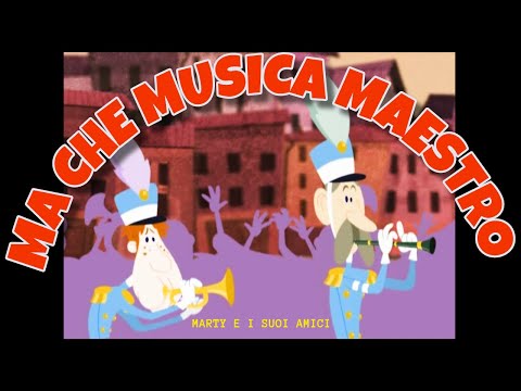 MA CHE MUSICA MAESTRO | Marty e i suoi amici | Canzoni Per Bambini