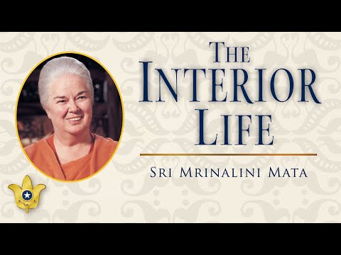 The Interior Life | Sri Mrinalini Mata