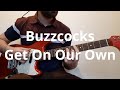 Buzzcocks   Get On Our Own Guitar Cover