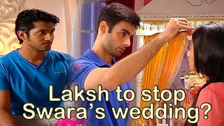 Download lagu Laksh rushes to stop Swara and Sanskar's wedding in Swaragini mp3