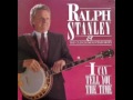 I Can Tell You The Time [1985] - Ralph Stanley & The Clinch Mountain Boys