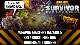 Weapon Mastery Haz 5 BRT7 Burst Fire Gun Juggernaut Gunner - DRG: Survivor