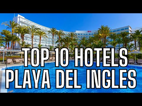 TOP 10 HOTELS IN PLAYA DEL INGLES, GRAN CANARIA, SPAIN