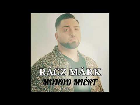 Rácz Márk -Mondd Miért. (Saját Szerzemény)