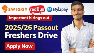 Swiggy | redBus | Mylapay Hiring 2025/26 Batch 🔥 Freshers Drive | Apply Now