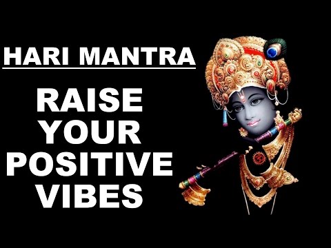 HARI MANTRA TO RAISE YOUR POSITIVE VIBRATIONS : VERY POWERFUL