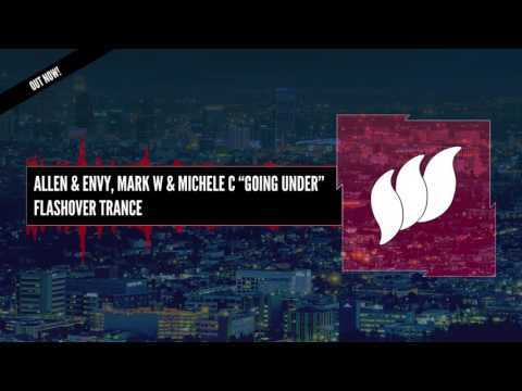 Allen & Envy, Mark W & Michele C - Going Under [Extended] OUT NOW
