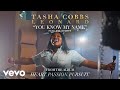 Tasha Cobbs Leonard - You Know My Name (Official Audio) ft. Jimi Cravity