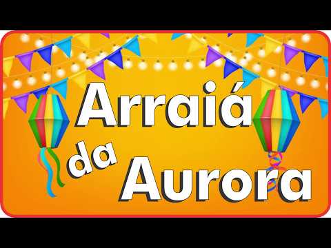 ARRAIÁ DA AURORA - 2026 - JUAZEIRINHO-PB