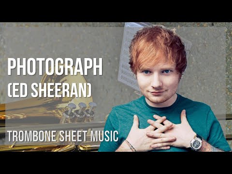 Trombone Sheet Music: How to play Photograph by Ed Sheeran