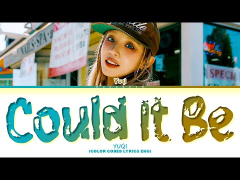 YUQI Could It Be Lyrics (Color Coded Lyrics)