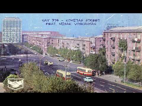 NAY 374 - Komitas Street (feat. Misak Voskanyan)