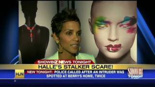 HLN: Halle Berry&#39;s stalker scare