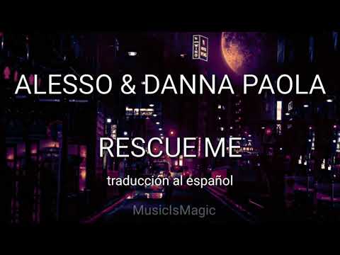 Rescue Me - Alesso & Danna Paola 《Traducida al español》
