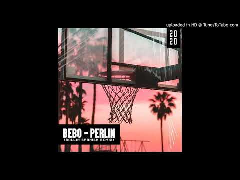 Bebo - Perlin (Ballin’ Spanish Remix) 2020