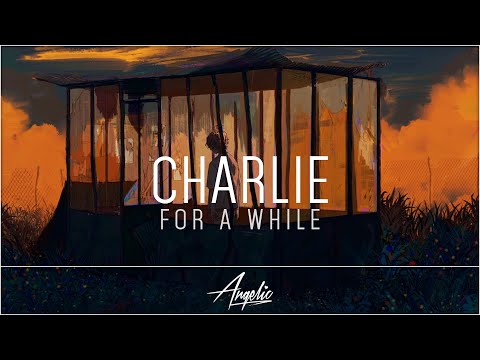 Charlie - For A While (feat. xia)