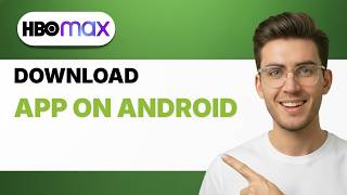 How to Download HBO Max App on Android [2026 Full Guide]