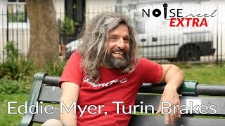 Eddie Myer from Turin Brakes - Brighton based Bassist & Jazz Musician (Interview) - NOISE REEL EXTRA