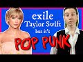 Taylor Swift - exile but it's pop punk
