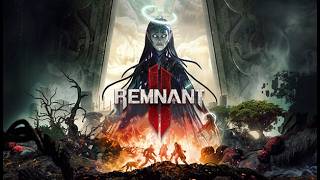 ✅ Remnant II✅الخروج عن المألوف