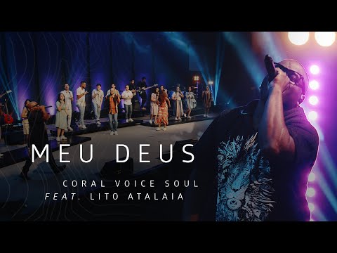 CORAL VOICE SOUL - MEU DEUS (CLIPE OFICIAL) feat. LITO ATALAIA