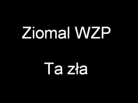 Ziomal WZP - Ta zła