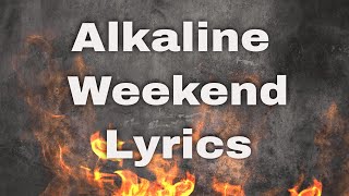 Download lagu Alkaline - Weekend lyrics Video mp3