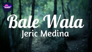 Jeric Medina - Bale Wala (Lyrics)|Sedmusic