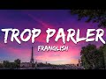 Franglish Trop Parler Paroles Lyrics