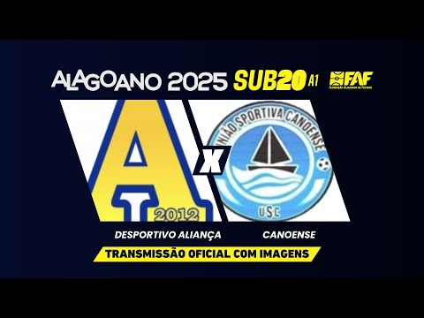 DESPORTIVO ALIANÇA x CANOENSE  |ALAGOANO SUB-20 2025 - PRIMEIRA FASE |AO VIVO E COM IMAGENS
