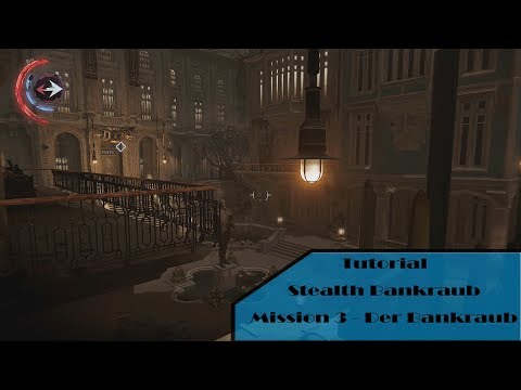Dishonored: Death of the Outsider | Tutorial: Stealth Bankraub| Achievement: Das perfekte Verbrechen