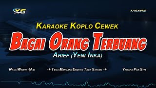 Download lagu BAGAI ORANG TERBUANG - ARIEF (KARAOKE KOPLO) NADA CEWEK mp3