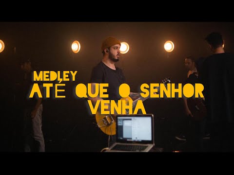 Medley / Ate que o Senhor Venha / Felipe Rodrigues - ao vivo na Lagoinha Niterói