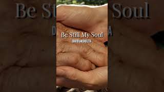 David Archuleta - Be Still, My Soul #shorts
