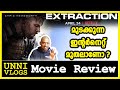 Extraction Review by Unni Vlogs | Extraction Malayalam Review